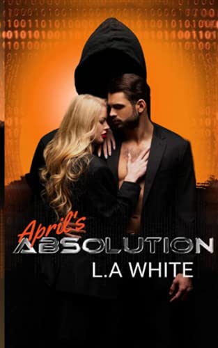 April's Absolution: A Technothriller Revenge
