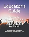 Educators Guide for the Developing Professional Skills for Community-Engaged Learning Student Workbook