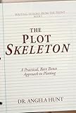 The Plot Skeleton (Writing Lessons from the Front Book 1)