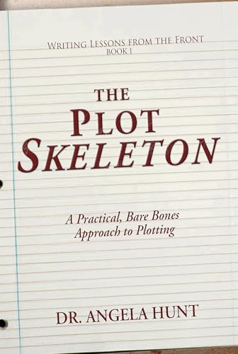 The Plot Skeleton (Writing Lessons from the Front Book 1)
