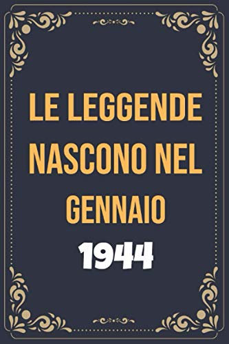 Le leggende nascono nel Gennaio del 1944: Libro Degli Ospiti Per Scrivere Auguri E Messaggi - Da Personalizzare - Regalo Per Uomini, Donne E Amici ,taccuino a righe
