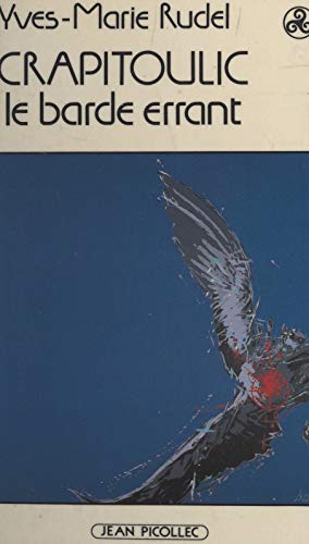 Crapitoulic, barde errant (French Edition)