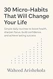 registre habitants lausanne  30 Micro-Habits That Will Change Your Life: Simple daily routines to boost health, sharpen focus, build confidence, and achieve lasting success (English Edition)