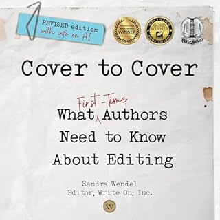 Cover to Cover: What First-Time Authors Need to Know About Editing (Revised Edition) Audiobook By Sandra Wendel cover art