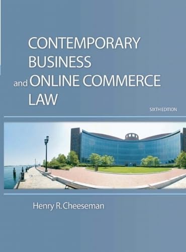 Contemporary Business and Online Commerce Law: Legals, Internet, Ethical, and Global Environments