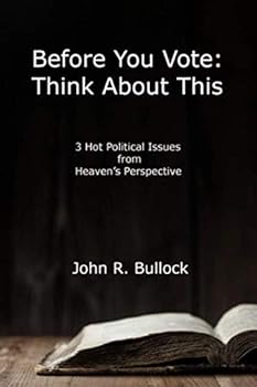 Paperback Before You Vote: Think About This: 3 Hot Political Issues from Heaven’s Perspective Book