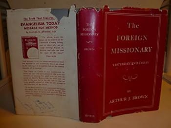 The foreign missionary, yesterday and today;