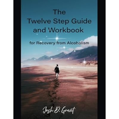 The Twelve Step Guide and Workbook: for Recovery from Alcoholism