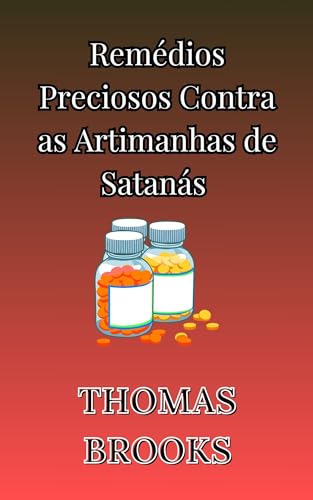 Remédios Preciosos Contra as Artimanhas de Satanás