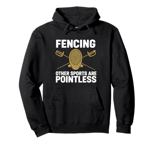 Fencing Other Sports Are Pointless Sudadera con Capucha