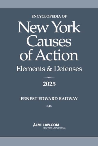 Encyclopedia of New York Causes of Action 2025: Elements & Defenses