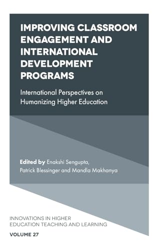 Improving Classroom Engagement and International Development Programs: International Perspectives on Humanizing Higher Education: 27 (Innovations in Higher Education Teaching and Learning) view 2