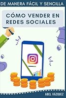 Como Vender en Redes Sociales: De Manera Fácil y Sencilla (Spanish Edition) B0CCXHRW96 Book Cover