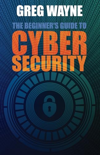 The Beginner's Guide to Cybersecurity: Master the Art of Online S...