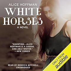 White Horses Audiolibro Por Alice Hoffman arte de portada
