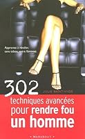 302 techniques avanc�es pour rendre fou un homme 2501042050 Book Cover