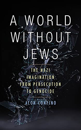 A World Without Jews: The Nazi Imagination from