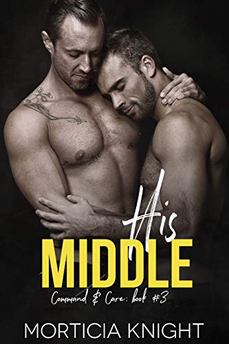His Middle: An M/M Age Play Romance (Command & Care Book 3)