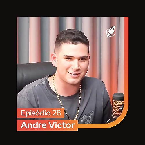 Adminercast #28 -Andre Victor | Ele fez MILH&Otilde;ES com infoproduto e tem apenas 19 anos