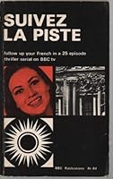Suivez La Piste: A Detective Thriller in French in 25 Short Episodes 0563065125 Book Cover