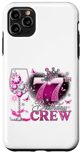 Happy 77th Birthday Crew Pink Wine 77 Years Old Queen �X�}�z�P�[�X iPhone 11 Pro Max �p
