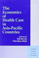 The Economics of Health Care in Asia-Pacific Countries (Academia Studies in Asian Economies) 1840649291 Book Cover