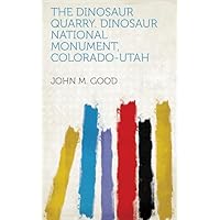 The Dinosaur Quarry. Dinosaur National Monument, Colorado-Utah