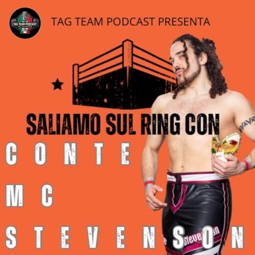 Tag Team Podcast #56 Saliamo sul ring con il Conte McStevenson