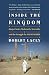 Inside the Kingdom: Kings, Clerics, Modernists, Terrorists, and the Struggle for Saudi Arabia
