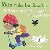  A Rosa le encanta montar en su patineta/Rosa Rides her Scooter (All About Rosa (English/Spanish Bilingual), 4)