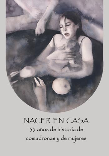 Nacer en Casa: 35 años de historia de comadronas y de mujeres