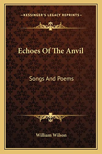 Echoes Of The Anvil: Songs And Poems