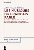 Les musiques du français parlé: Essais sur l’accentuation, la métrique, le rythme, le phrasé prosodique et l’intonation du français contemporain (Études ... française t. 1) (French Edition)