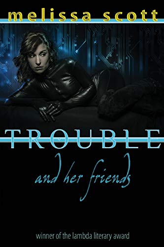Trouble and Her Friends (Paragons of Queer Speculative Fiction)