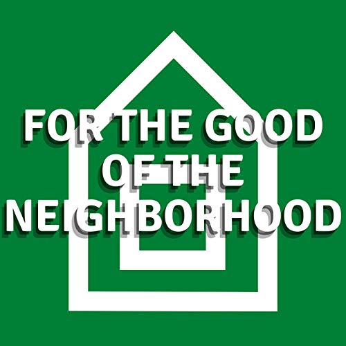 For the Good of the Neighborhood cover art