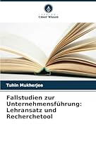 Fallstudien zur Unternehmensführung: Lehransatz und Recherchetool (German Edition) 6208692318 Book Cover