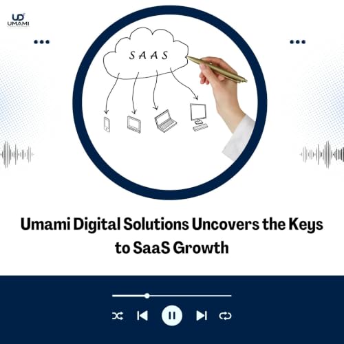 Umami Digital Solutions Uncovers the Keys to SaaS Growth
