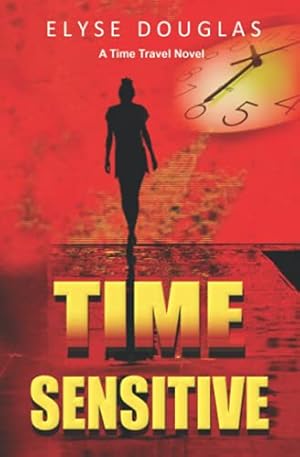 Time Sensitive: A Time Travel Novel