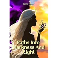 Paths Into Darkness And Light
