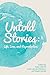 Untold Stories: Life, Love, and Reproduction