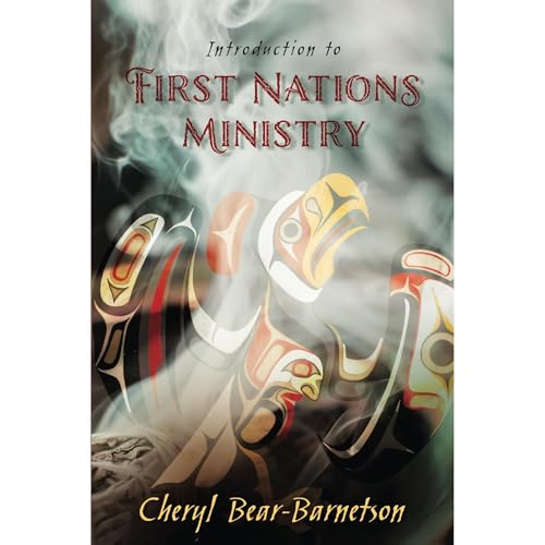 Introduction to First Nations Ministry by Cheryl Bear-Barnetson episode artwork