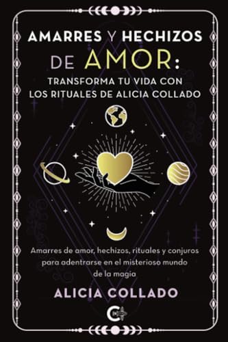 Amarres y hechizos de amor: transforma tu vida con los rituales