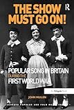  The Show Must Go On! Popular Song in Britain During the First World War