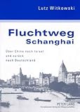shanghai tower aufzug  Fluchtweg Schanghai: Über China nach Israel und zurück nach Deutschland- Eine jüdische Biographie