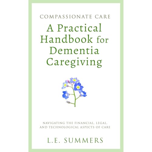 Compassionate Care: A Practical Handbook For Dementia Caregiving by L.E. Summers episode artwork