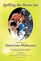 Spilling the Beans too: There was an American Holocaust 1504922557 Book Cover