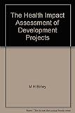 The health impact assessment of development projects