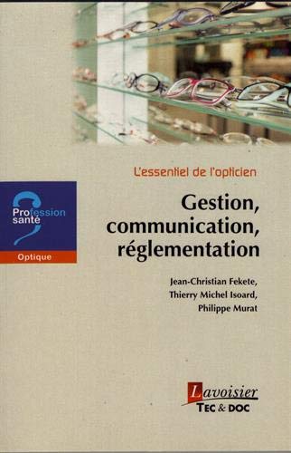  L'essentiel de l'opticien : Gestion, communication, réglementation livre En ligne
