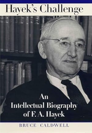 Hayek's Challenge: An Intellectual Biography of F.A. Hayek