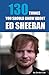 130 Things You Should Know About Ed Sheeran
